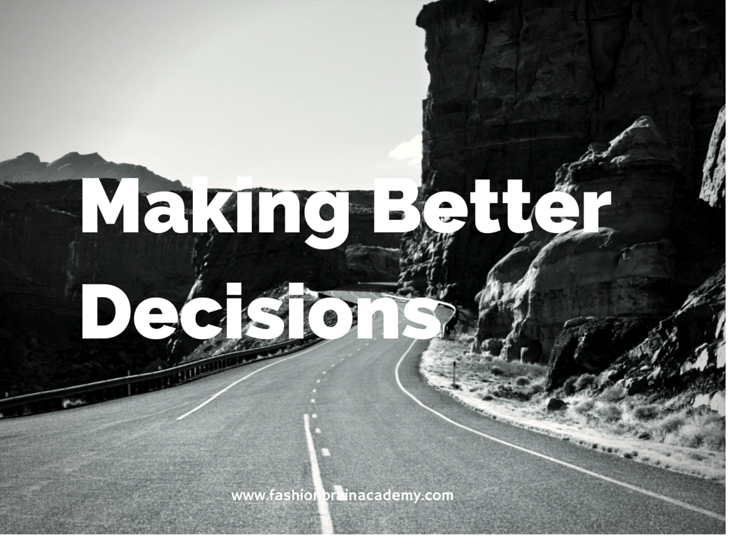 Making better. Making better decisions. Make good decisions. Мод 