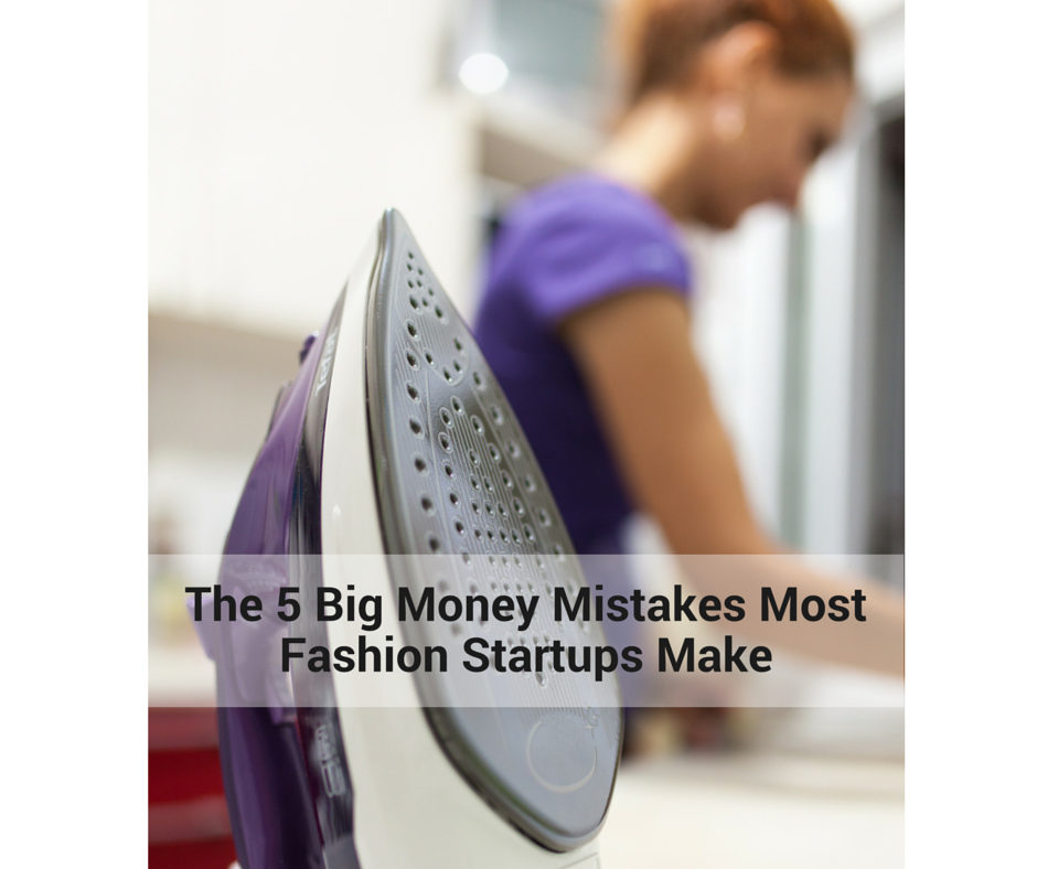 financu=ial mistakes for startup and emerging fashion designers