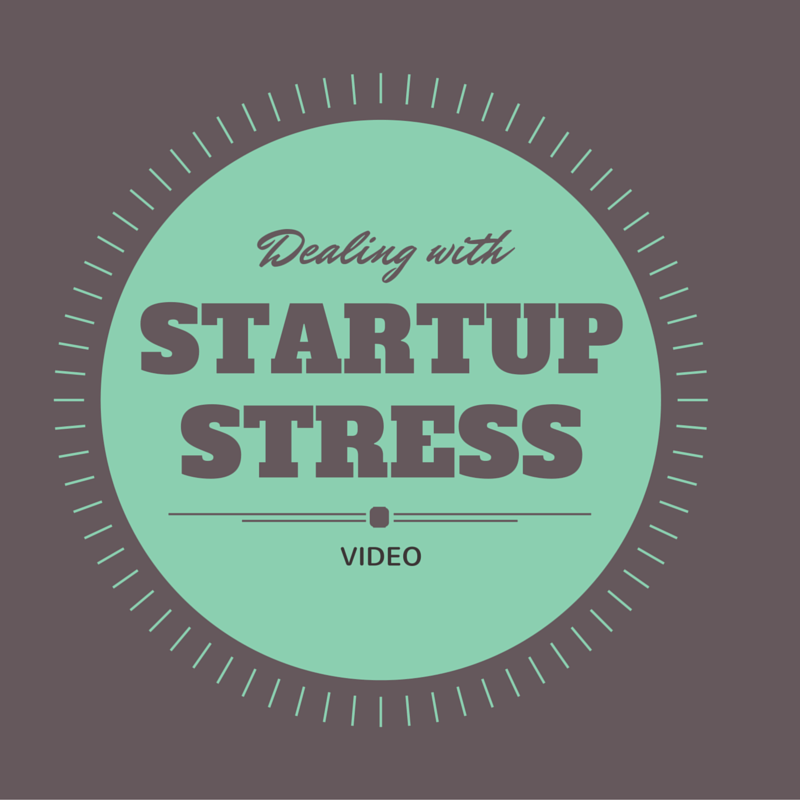 DEALING with Startup Stress