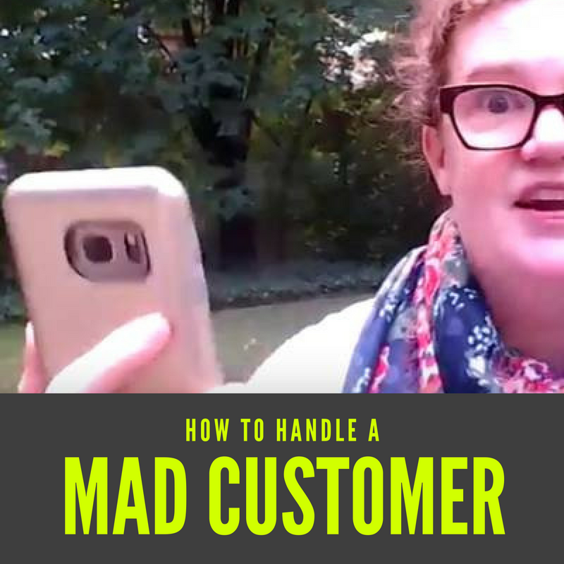 advice for working with a mad customer