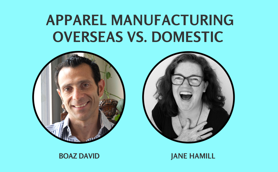 Overseas vs. Domestic Apparel Manufacturing with Boaz David - Fashion Brain  Academy